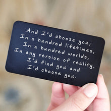 Ladda upp bild till gallerivisning, "And I'd choose you" Graverat plånbokskort i metall